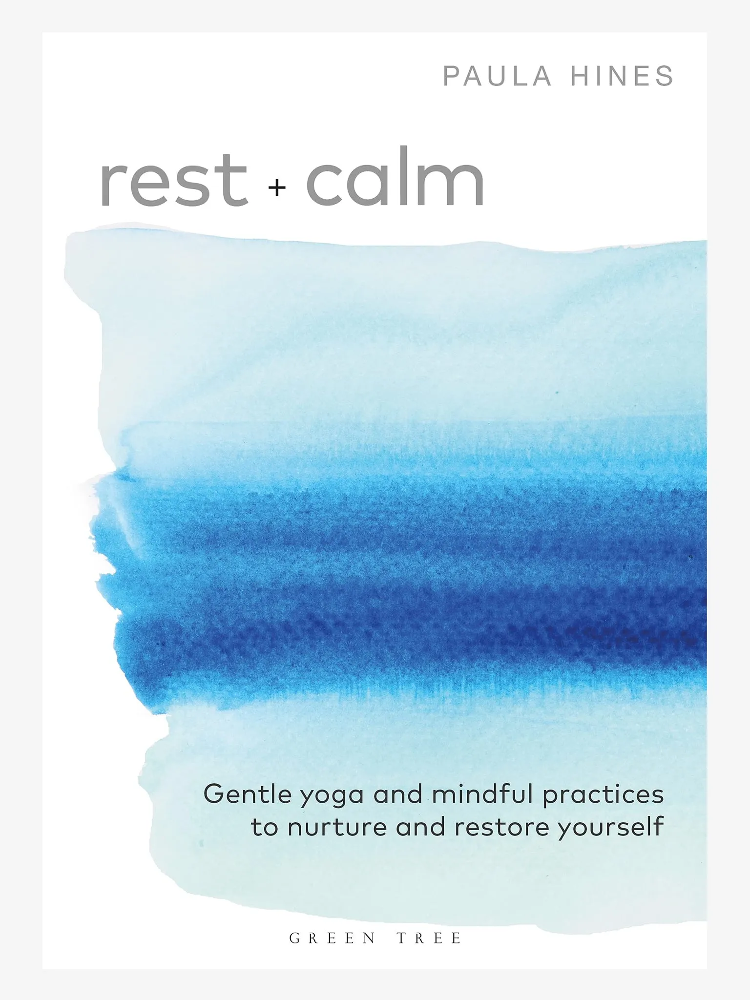 Rest   Calm: Gentle yoga and mindful practices to nurture and restore yourself