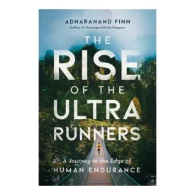 The Rise Of The Ultra Runners